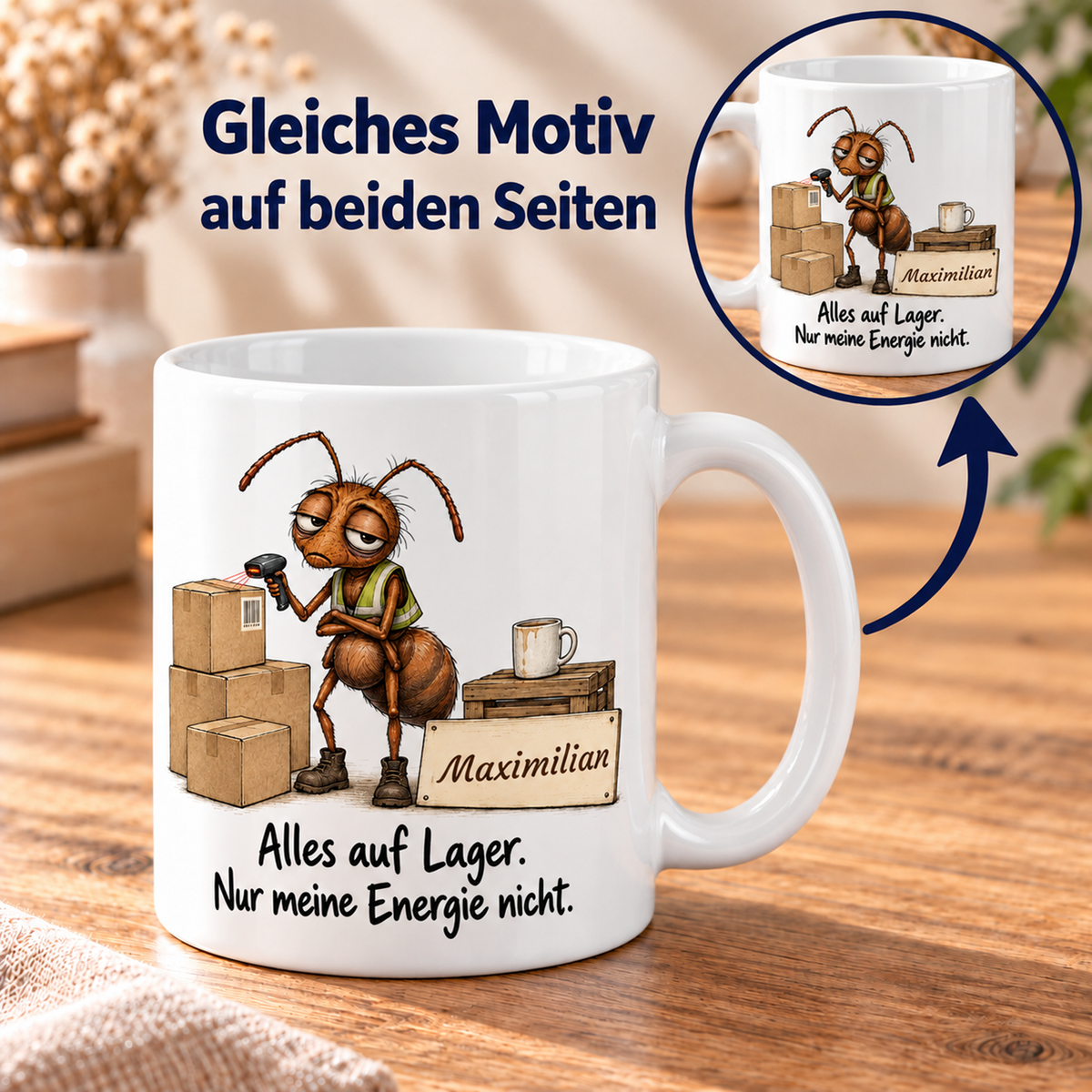 Lager: weiße Tasse mit Ameise-Berufsmotiv, Spruch und Beispielname Maximilian – beidseitiger Druck