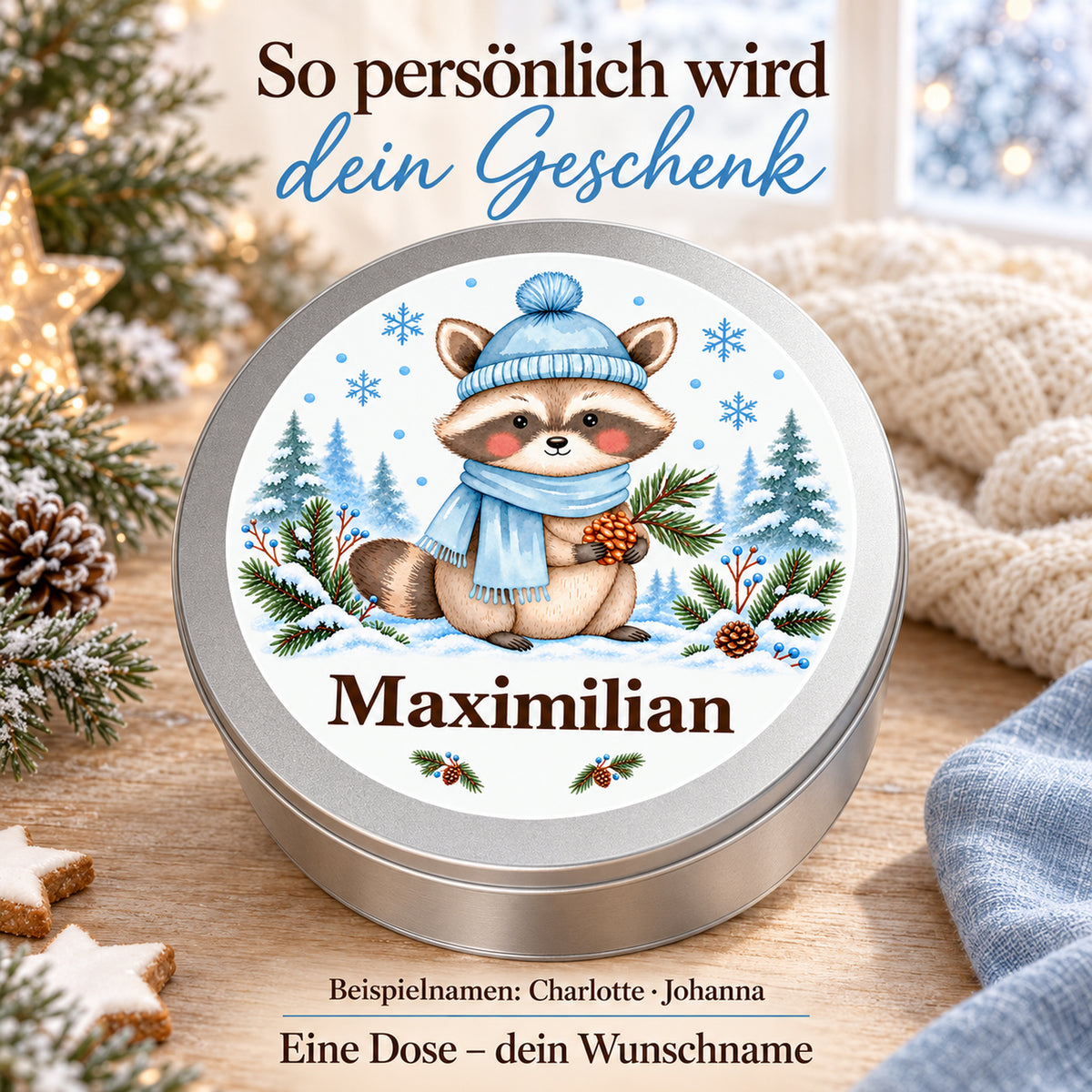 Eine Keksdose mit Waschbär und Wunschname; weitere Namensbeispiele stehen daneben als Text