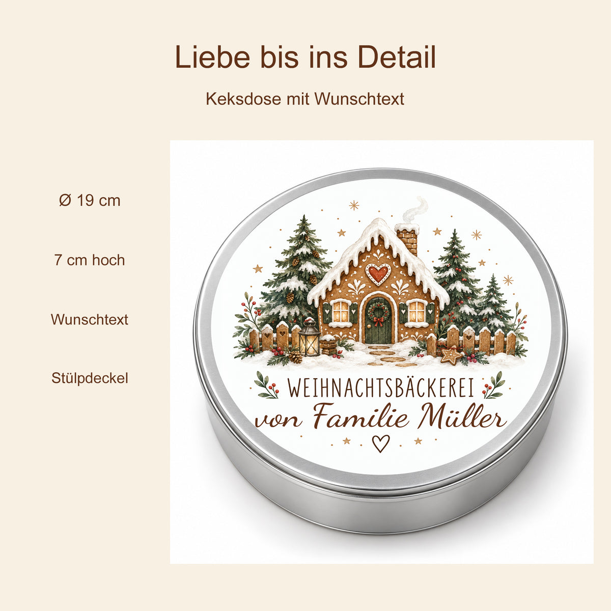 Produktdetails der Keksdose Waldhäuschen: 19 cm Durchmesser, 7 cm Höhe, Wunschtext und Stülpdeckel.