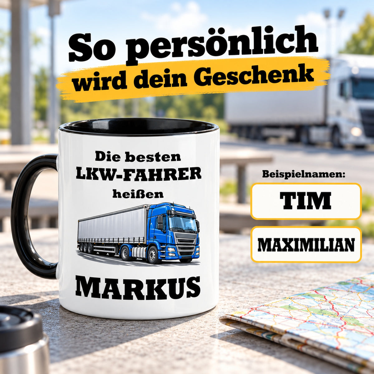 LKW-Fahrer-Tasse mit großem Wunschnamen und zusätzlichen Namensbeispielen zur Personalisierung.