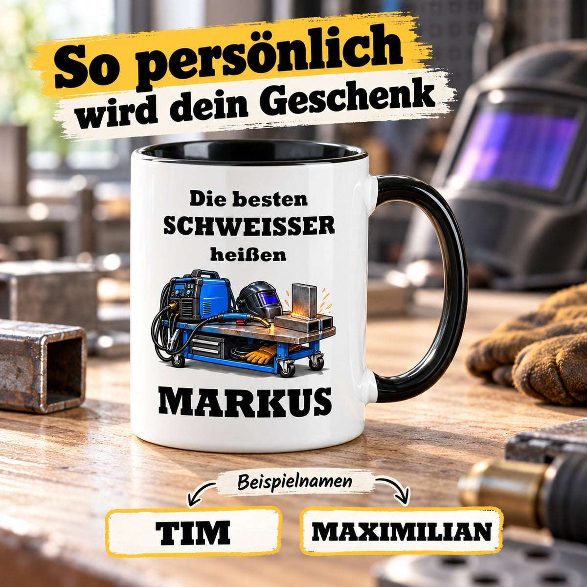 Schweißer-Tasse mit großem Wunschnamen und zusätzlichen Namensbeispielen zur Personalisierung.