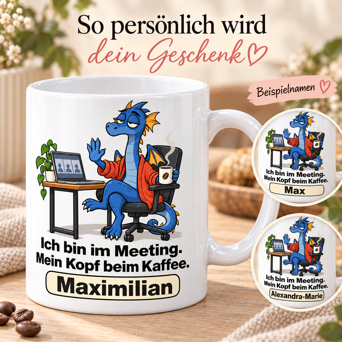 Personalisierte weiße Drachentasse mit Blauer Meetingdrache, Spruch „Ich bin im Meeting. Mein Kopf beim Kaffee.“ und Wunschname – Beispielnamen
