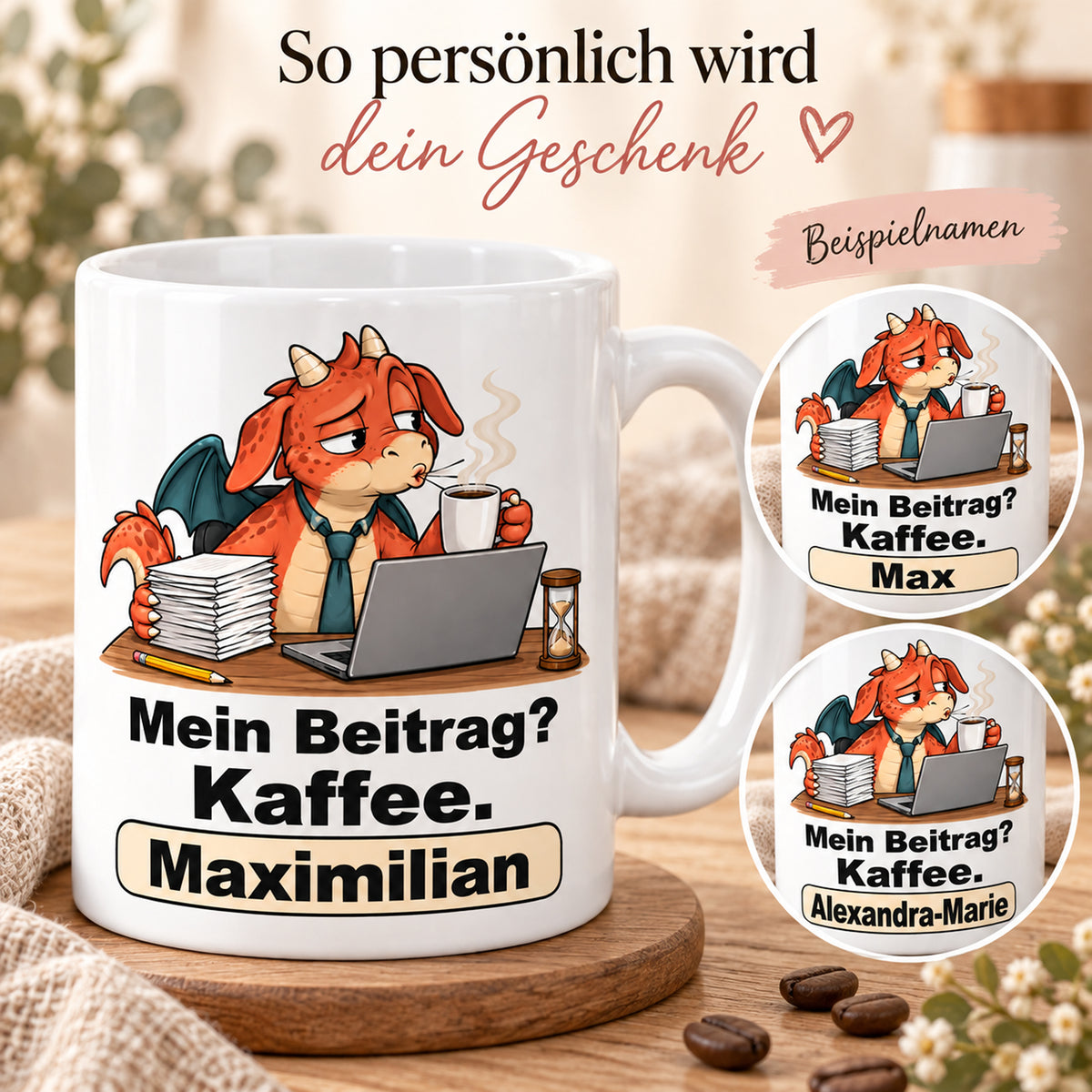 Personalisierte weiße Drachentasse mit Roter Beitragsdrache, Spruch „Mein Beitrag? Kaffee.“ und Wunschname – Beispielnamen