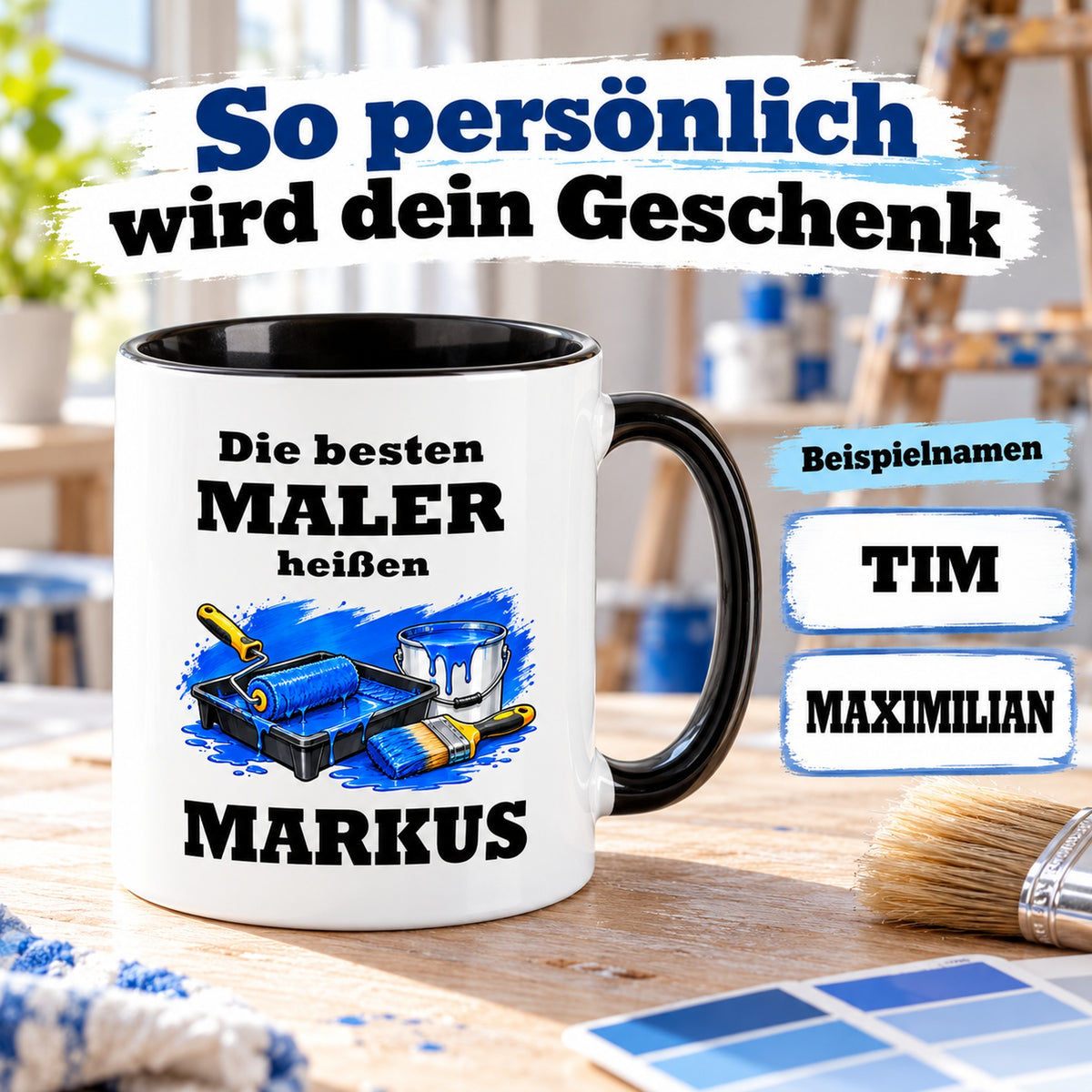 Maler-Tasse mit großem Wunschnamen und zusätzlichen Namensbeispielen zur Personalisierung.