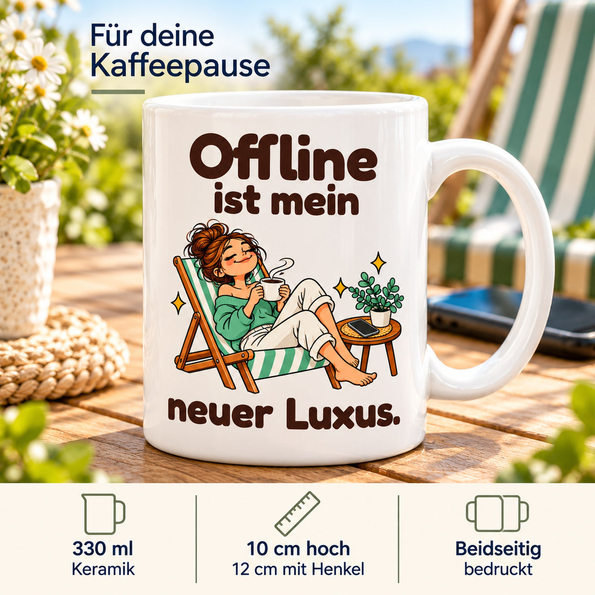 Produktdetails zur Tasse „Offline-Luxus“: 330 ml, 10 cm Höhe, 12 cm mit Henkel und beidseitiger Druck.