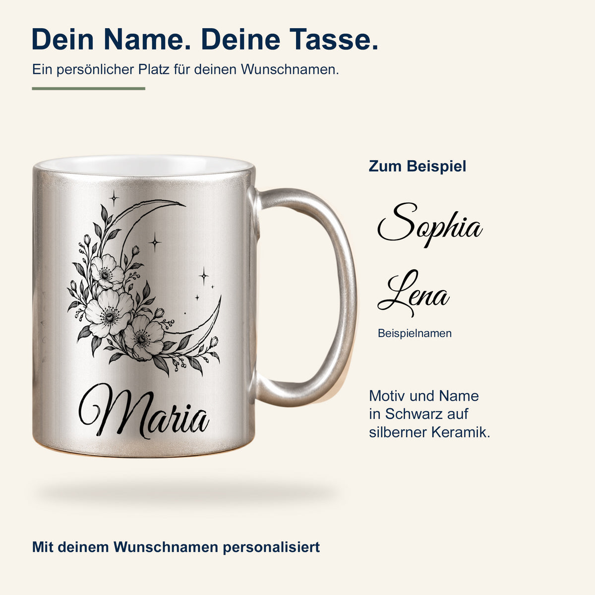 Silberne Tasse mit schwarzem Mond-Blumenmotiv und verschiedenen Namensbeispielen zur Personalisierung.