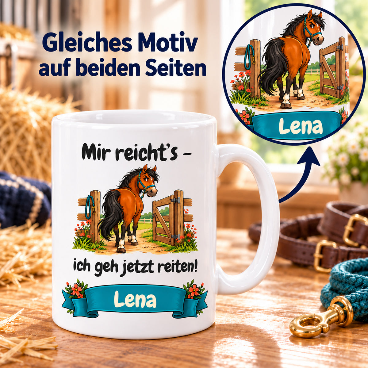 Weiße Pferdetasse mit Namen, braunem Pferd am Koppeltor und Spruch „Mir reicht’s – ich geh jetzt reiten!“, mit vergrößertem Motivdetail und Hinweis auf identischen Druck.