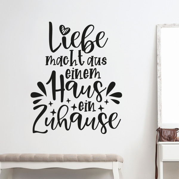 Wandtattoo Sprüche Liebe macht aus einem Haus ein Zuhause