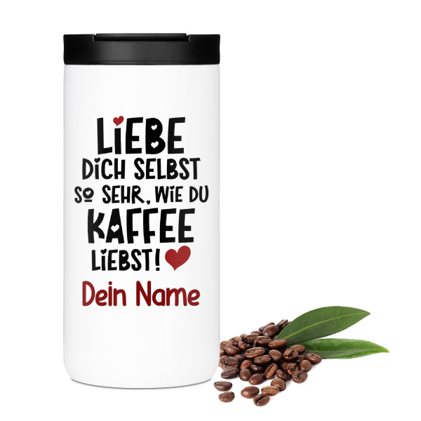 Kaffeebecher "Liebe dich selbst SO sehr, wie du KAFFEE liebst!"